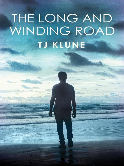 Title details for The Long and Winding Road by T. J. Klune - Available